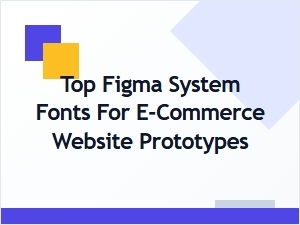 Best System Fonts in Figma for E-Commerce Prototypes